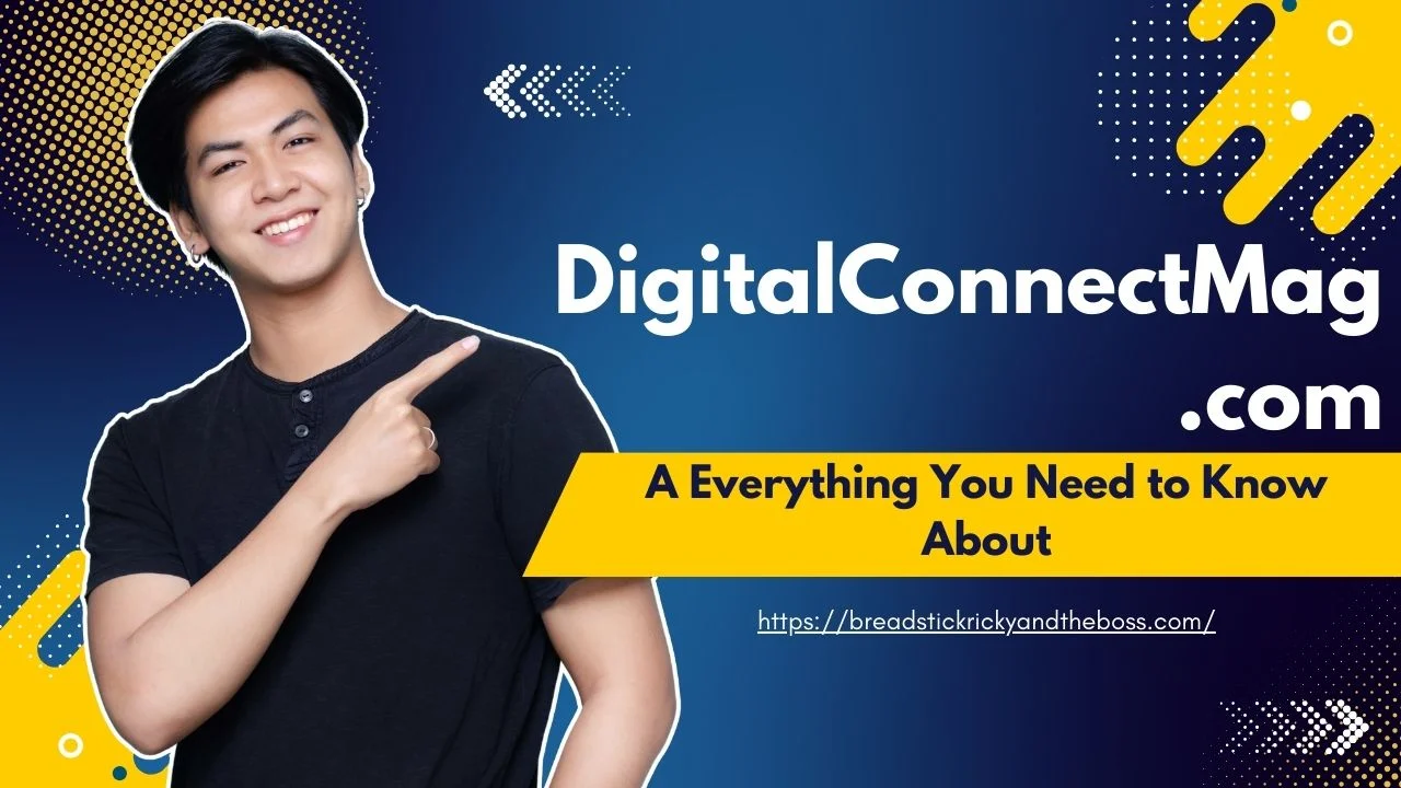 DigitalConnectMag.com| The Ultimate Hub for Tech Enthusiasts